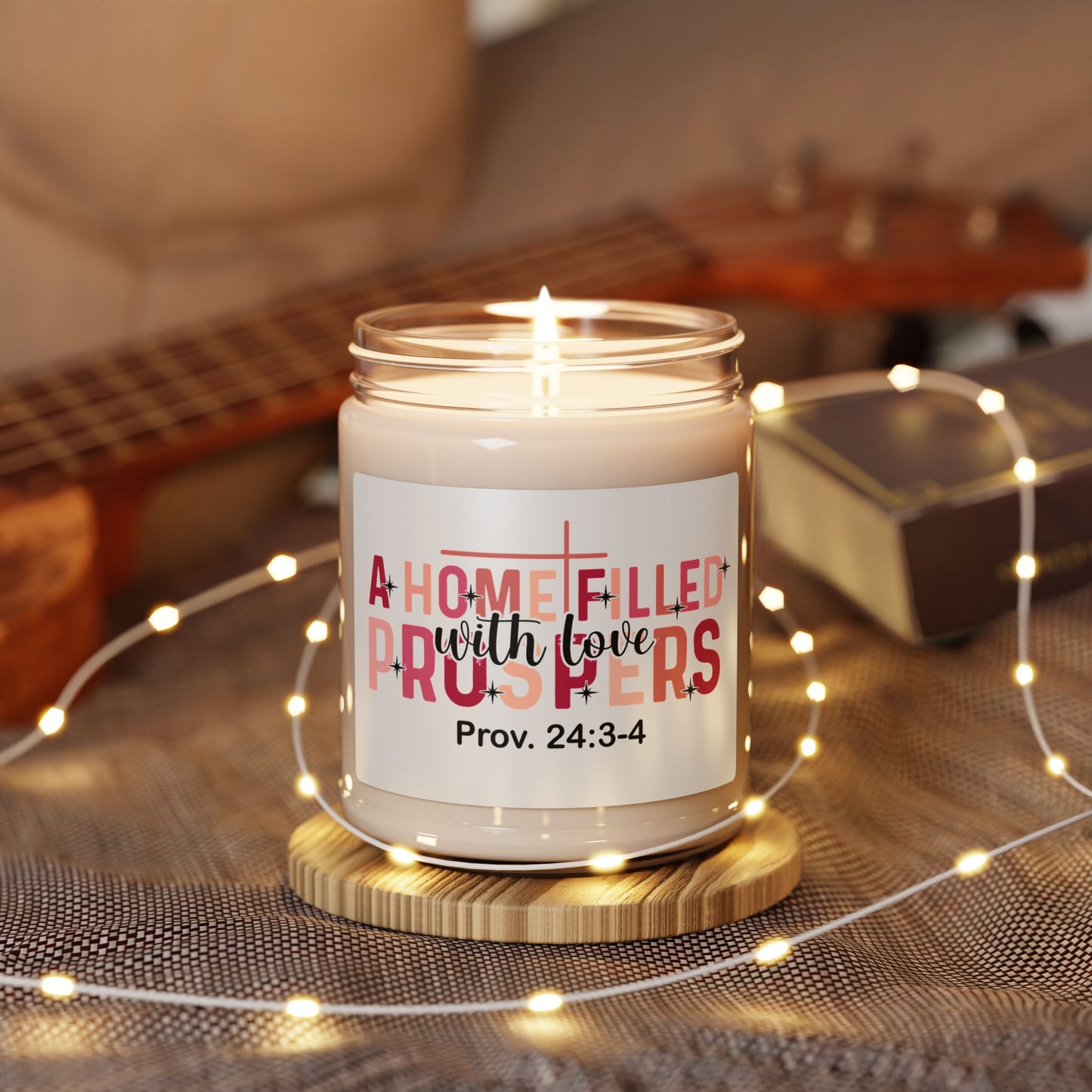 "A Home Filled with Love & Prosper" (Prov. 24:3-4) 9oz Scented Jar — Soy Candle