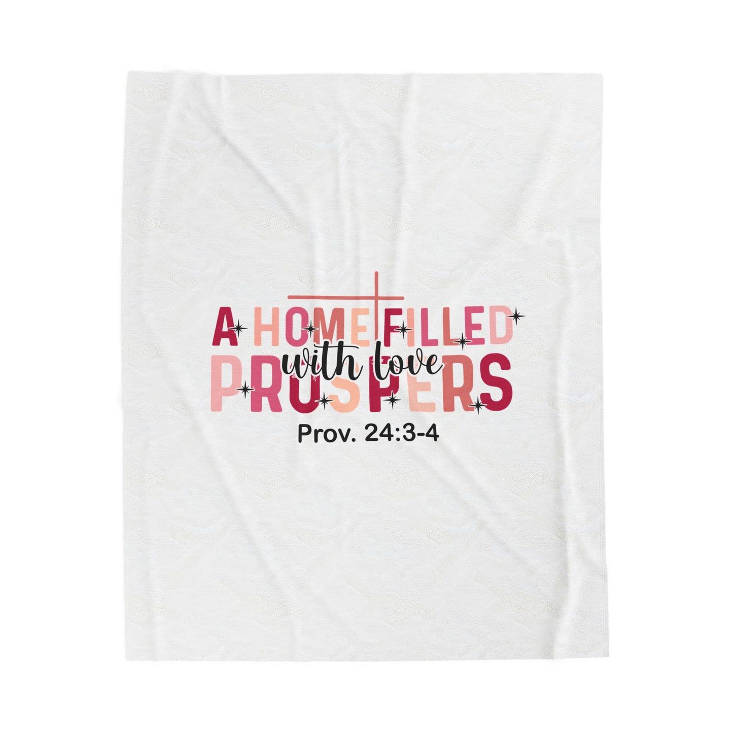 Velveteen Plush Blanket — "A Home Filled With Love & Prayers" (Prov. 24:3-4) Inspirational Christian Throw